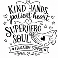 Kinds Hands, Patient Heart Superhero Soul Ed Support Tote Bag