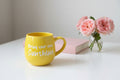 Bring Your Own Sunshine Yellow Mug