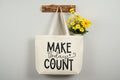 Make Today Count Tote Bag