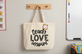 Teach Love Inspire Tote Bag